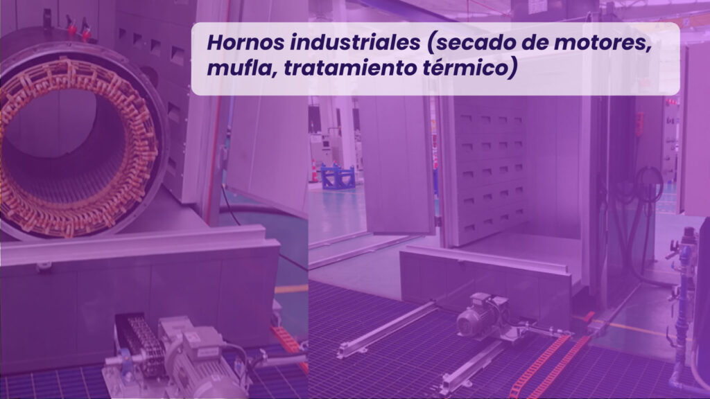 Hornos industriales (secado de motores, mufla, tratamiento térmico)